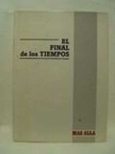 Portada del libro de EL FINAL DE LOS TIEMPOS. Revista MAS ALLA