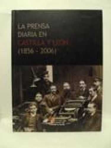 Portada del libro de LA PRENSA DIARIA EN CASTILLA Y LEÓN (1856 – 2006)