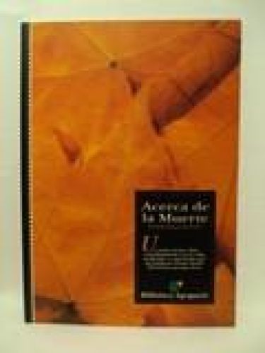Portada del libro de ACERCA DE LA MIUERTE. Un tema eterno, hito consubvstancial con la vida, analizado y comentado por prestigiosas...