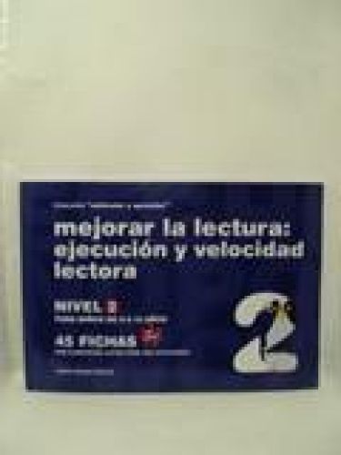 Portada del libro de MEJORAR LA LECTURA: EJECUCIÓN Y VELOCIDAD LECTGORA. NIVEL 2, para niños de 8 a 12 años. 45 fichas