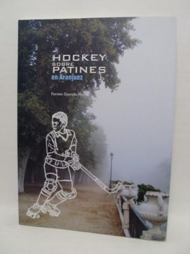 Portada del libro de HOCKEY SOBRE PATINES EN ARANJUEZ