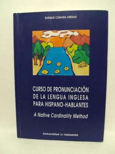 Portada del libro de CURSO DE PRONUNCIACIÓN DE LA LENGUA INGLESA PARA HISPANO-HABLANTES, A Native Cardinality Method