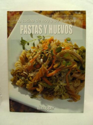 Portada del libro de LA COCINA DE HOY Y DE SIEMPRE. Pastas y huevos