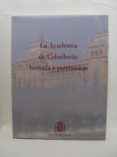 Portada del libro de LA ACADEMIA DE CABALLERÍS: HISTORIA Y PATRIMONIO