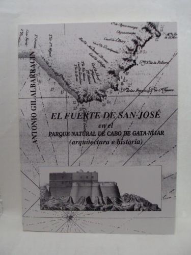 Portada del libro de EL FUERTE DE SAN JOSÉ EN EL PARQUE NATURAL DE CABO DE GATA-NÍJAR (arquitectura e historia)