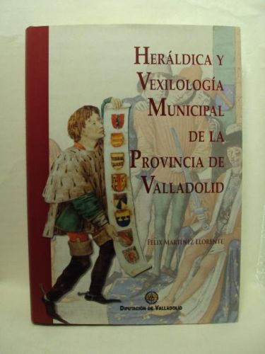Portada del libro de HERÁLDICA Y VEXILOLOGÍA MUNICIPAL DE LA PROVINCIA DE VALLADOLID