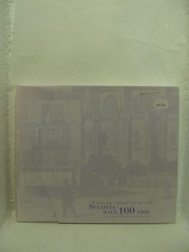Portada del libro de SEGOVIA HACE 100 AÑOS. “Como una coqueta con un velo”