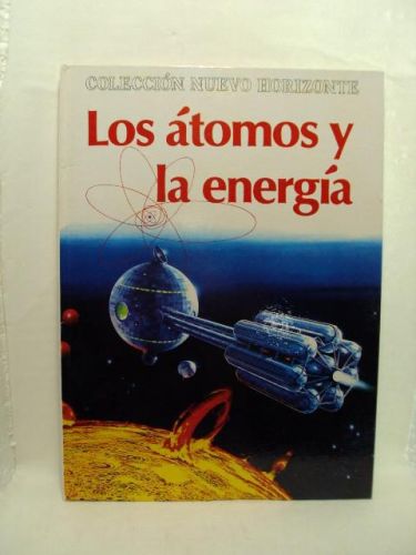 Portada del libro de LOS ÁTOMOS Y LA ENERGÍA. Colección Nuevo Horizonte Nº 10