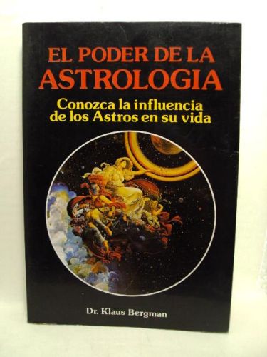 Portada del libro de EL PODER DE LA ASTROLOGÍA. Conozca la influencia de los Astros en su vida