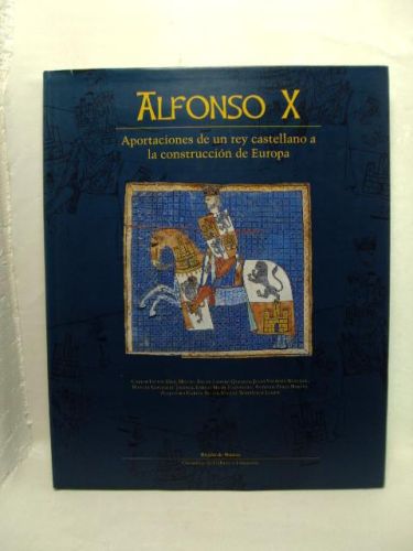 Portada del libro de ALFONSO X. Aportaciones de un rey castellano a la construcción de Europa