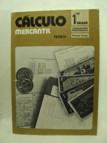 Portada del libro de CÁLCULO MERCANTIL – 1. TEORÍA. PRIMER GRADO FORMACIÓN PROFESIONAL. PRIMER CURSO