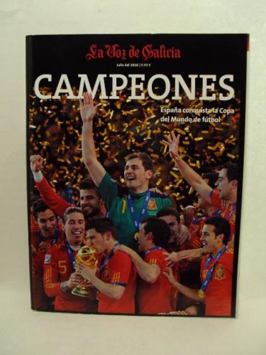 Portada del libro de CAMPEONES. España conquista la Copa Mundial de fútbol. LA VOZ DE GALICIA. JULIO DE 2010