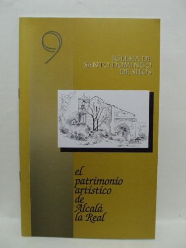 Portada del libro de EL PATRIMONIO ARTÍSTICO DE ALCALÁ LA REAL. Iglesia de Santo Domingo de Silos
