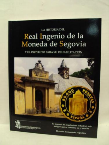Portada del libro de La historia del Real Ingenio de la Moneda de Segovia y el proyecto para su rehabilitación