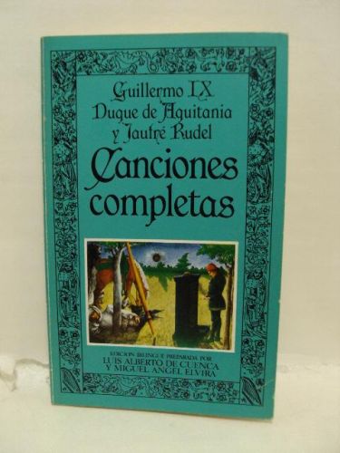 Portada del libro de CANCIONES COMPLETAS. Guillermo IX Duque de Aquitania y Jaufré Rudel