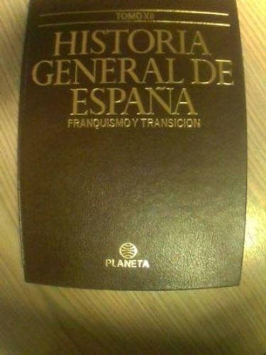 Portada del libro de HISTORIA GENERAL DE ESPAÑA. TOMO XII: FRANQUISMO Y TRANSICIÓN.