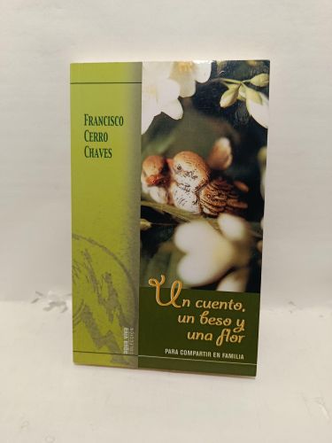 Portada del libro de UN CUENTO, UN BESO Y UNA FLOR. Para compartir en familia