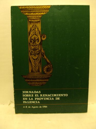 Portada del libro de JORNADAS SOBRE EL RENACIMIENTO EN LA PROVINCIA DE PALENCIA. 4-8 AGOSTO DE 1986