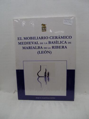 Portada del libro de EL MOBILIARIO CERÁMICO MEDIEVAL DE LA BASÍLICA DE MARIALBA DE LA RIBERA (LEÓN)