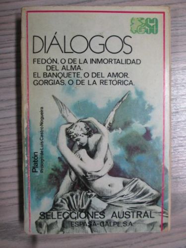 Portada del libro de DIÁLOGOS FEDÓN O DE LA INMORTALIDAD DEL ALMA. EL BANQUETE, O DEL AMOR. GORGIAS, O DE LA RETÓRICA.
