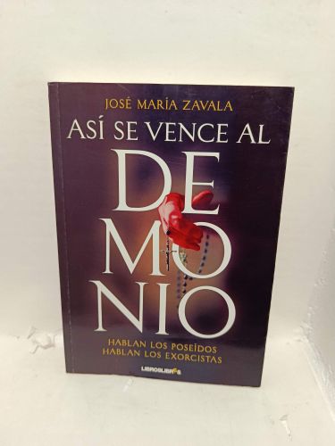 Portada del libro de ASÍ SE VENCE AL DEMONIO. Hablan los poseídos y lo exorcistas