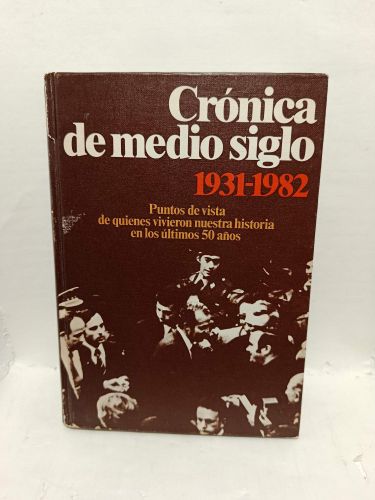 Portada del libro de ESPAÑA, DE LA DICTADURA A LA DEMOCRACIA. CRÓNICA DE MEDIO SIGLO 1931-1982. Puntos de vista de quienes...