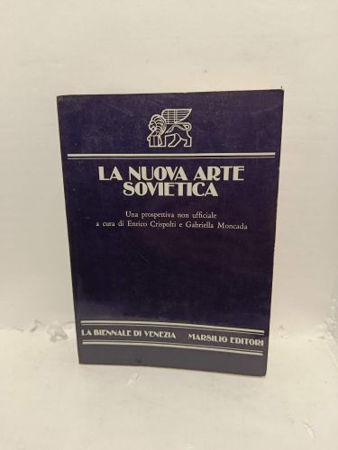Portada del libro de LA NUOVA ARTE SOVIETICA. Una prospettiva non ufficiales a cura di Enrico Crispolti e Gabriella Moncada