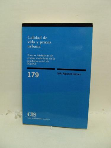 Portada del libro de CALIDAD DE VIDA Y PRAXIS URBANA. Nuevas iniciativas de gestión ciudadana en la periferia social de Madrid