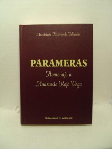 Portada del libro de PARAMERAS. ANECDOTARIO HISTÓRICO DE VALLADOLID. Homenaje a Anastasio Rojo Vega