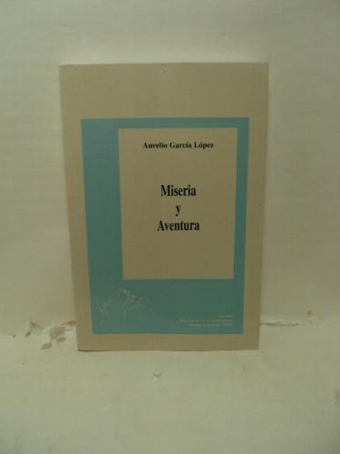Portada del libro de MISERIA Y AVENTURA:Un estudio de la emigración a América durante el período de la Casa de Austria a...