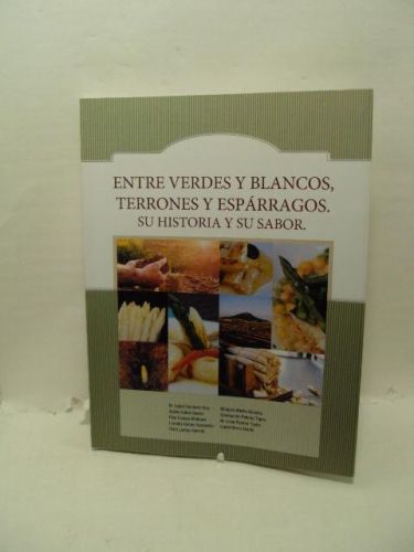 Portada del libro de ENTRE VERDES Y BLANCOS, TERRONES Y ESPÁRRAGOS