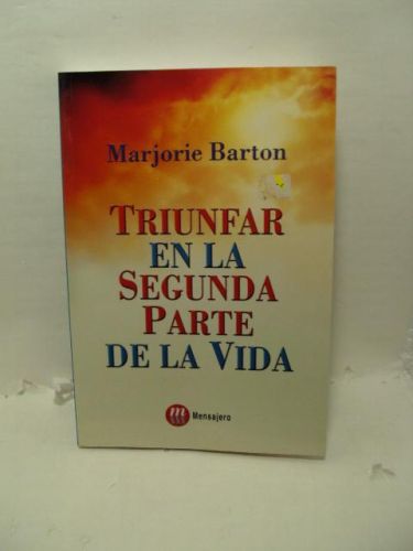 Portada del libro de TRIUNFAR EN LA SEGUNDA PARTE DE LA VIDA