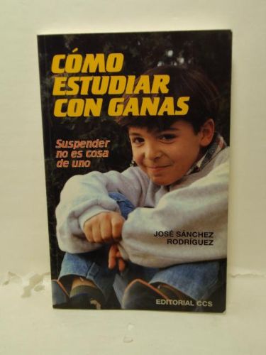 Portada del libro de CÓMO ESTUDIAR CON GANAS: Suspender no es cosa de uno.