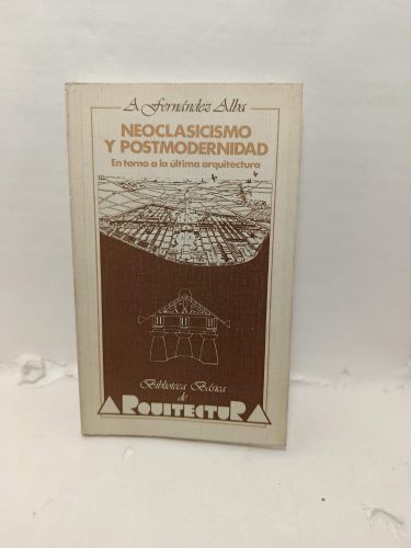 Portada del libro de NEOCLASISMO Y POSTMODERNIDAD. En torno a la última arquitectura