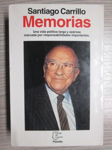 Portada del libro de SANTIAGO CARRILLO. MEMORIAS. UNA VIDA POLÍTICA LARGA Y AZAROSA MARCADA POR RESPONSABILIDADES IMPORTANTES