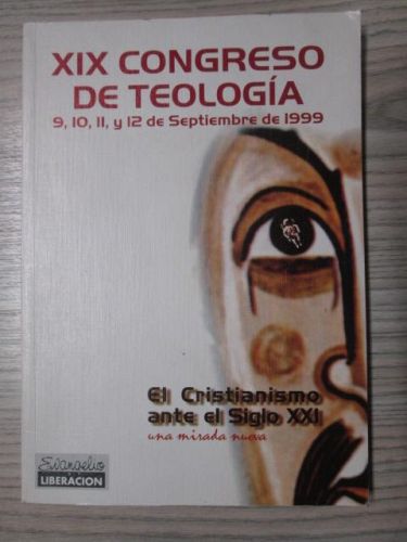 Portada del libro de XIX CONGRESO DE TEOLOGÍA. 9, 10, 11, Y 12 DE SEPTIEMBRE DE 1999. EL CRISTIANISMO ANTE EL SIGLO XXI....
