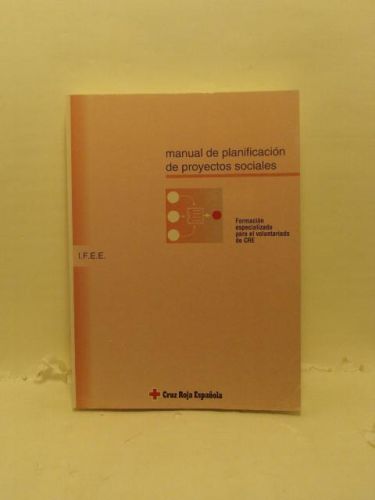 Portada del libro de MANUAL DE PLANIFICACIÓN DE PROYECTOS SOCIALES : Formación especializada par el voluntariado de CRE