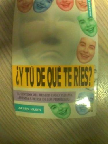 Portada del libro de ¿Y TÚ DE QUÉ TE RÍES? EL SENTIDO DEL HUMOR COMO TERAPIA. APRENDA A REIRSE DE LOS PROBLEMAS
