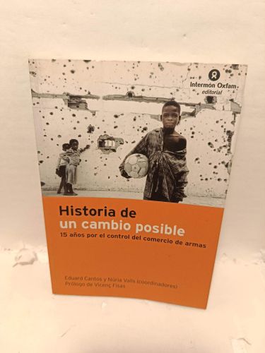 ISTORIA DE UN CAMBIO POSIBLE : 15 años por el control del comercio de armas 
