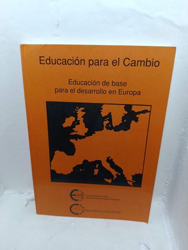 EDUCACIÓN PARA EL CAMBIO. Educación de base para el desarrollo en Europa