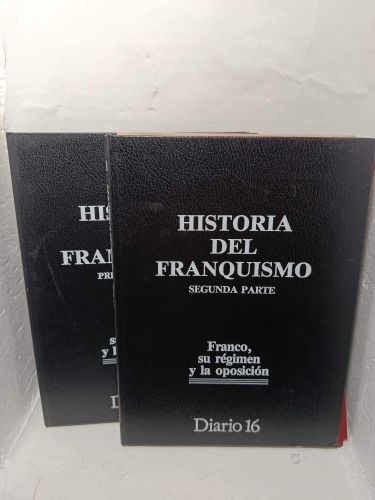 HISTORIA DEL FRANQUISMO (2 tomos). Franco, su régimen y la oposición
