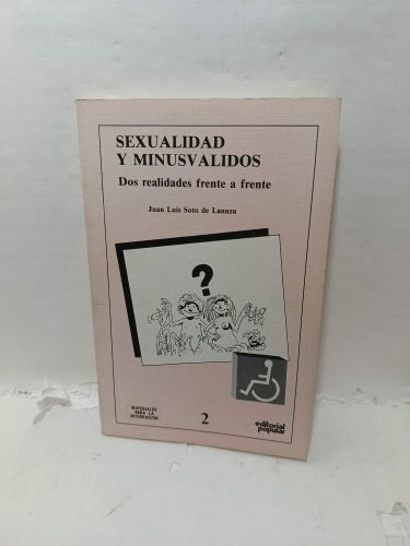 SEXUALIDAD Y MINUSVÁLIDOS. Dos realidades frente a frente