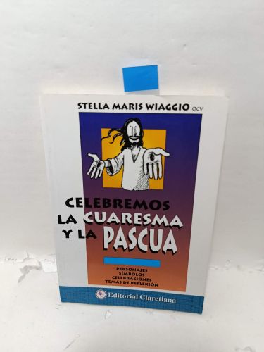 CELEBREMOS LA CUARESMA Y LA PASCUA