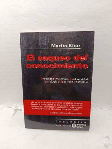 EL SAQUEO DEL CONOCIMIENTO. Propiedad intelectual, biodiversidad, tecnología y desarrollo sostenible