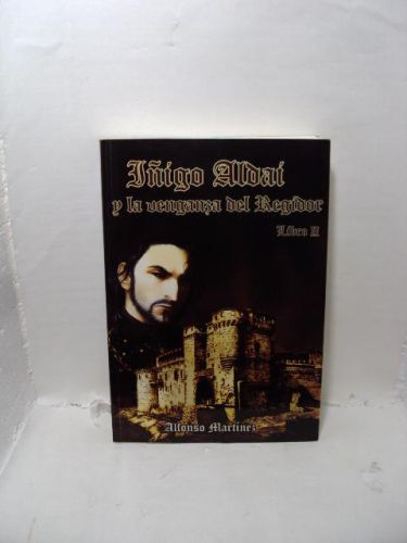 ÍÑIGO ALDAI Y LA VENGANZA DEL REGIDOR (LIBRO II)