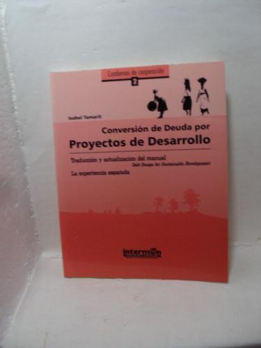 CONVERSIÓN DE DEUDA POR PROYECTOS DE DESARROLLO. La experiencia española