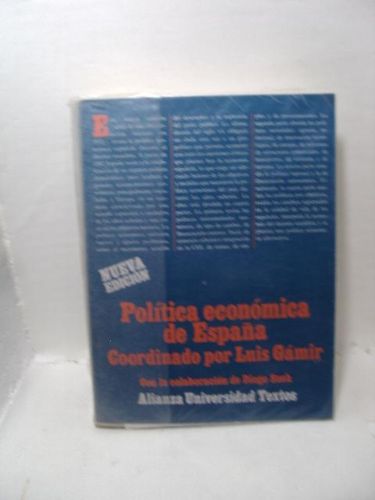 POLÍTICA ECONÓMICA DE ESPAÑA. Coordinado por Luis Gámir con la coolaboración de Diego Such