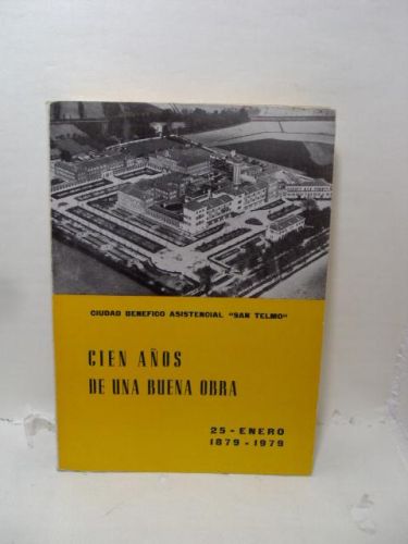 CIEN AÑOS DE UNA BUENA OBRA, 25 de enero 1879-1979