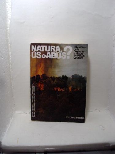 NATURA, ÚS O ABÚS. Llibre blanc gestió natura als Pai sos Catalans