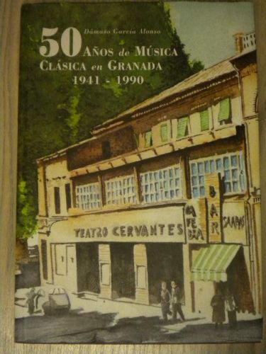 Portada del libro de 50 AÑOS DE MÚSICA CLÁSICA EN GRANADA 1941-1990